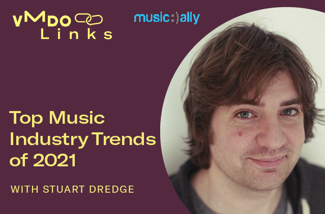 VMDO Links: Top Music Industry Trends of 2021
