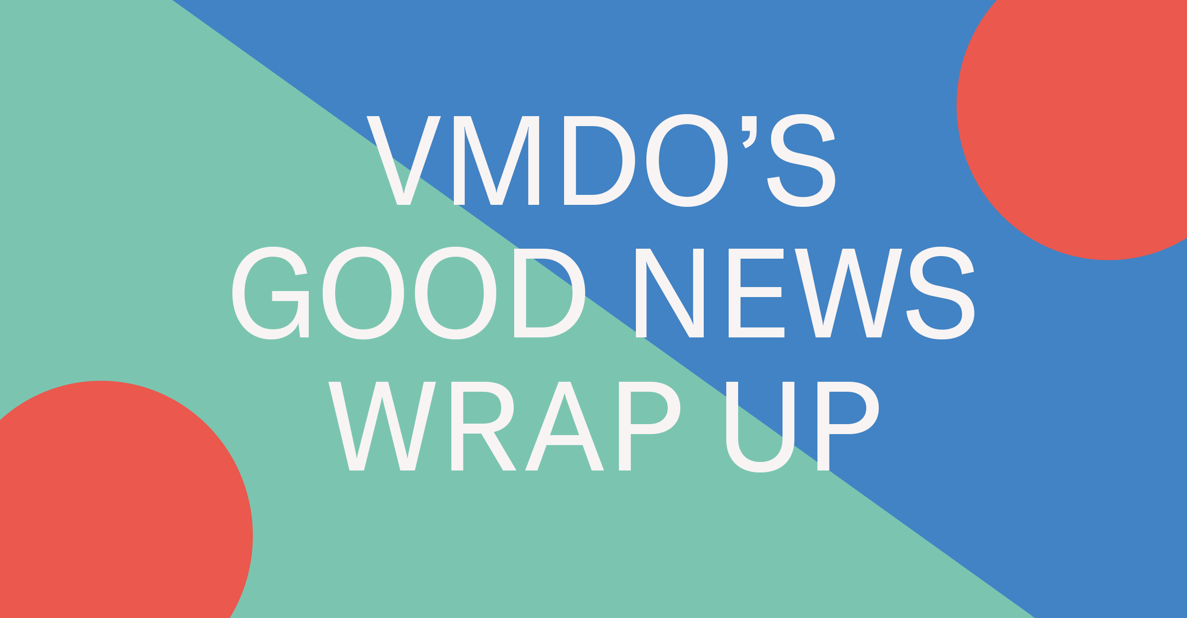 VMDO Good News Wrap Up #3