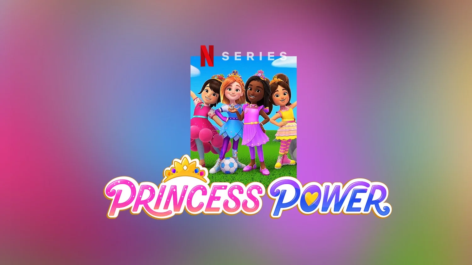 Princess Power on Netflix, with Trinity Bliss