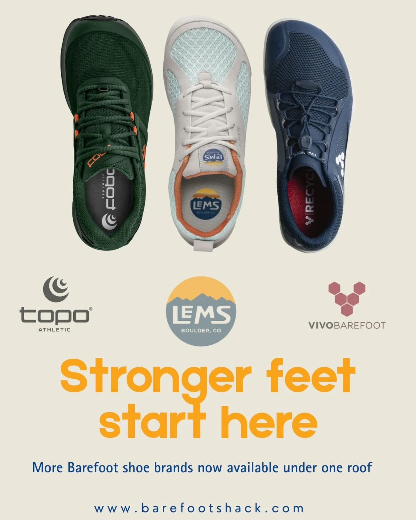 THE LINE UP JUST LEVELED UP.

Barefoot Shack is proud to now stock:

&bull; Lems Shoes
&bull; Topo Athletic
&bull; Vivobarefoot

Three brands.
Three philosophies.
One mission: stronger, freer feet.

From wide toe boxes and zero drop platforms to full