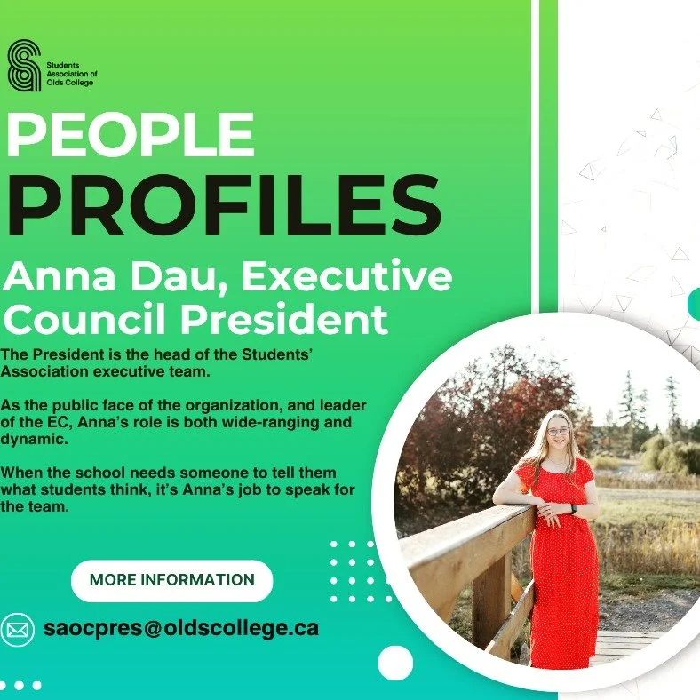 Meet Anna!
Anna Dau is the Students' Association Executive Council President, advocating to the College and to Legislature on behalf of Olds College students!
Working out of the SAOC offices, Anna is always hard at work ensuring the best possible a