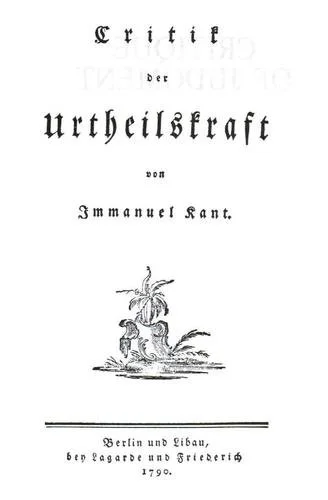  Title page of the first edition of Immanuel Kant’s&nbsp; Critique of Judgment &nbsp;( Kritik der Urteilskraft ), published in 1790. Image via Wikipedia. 