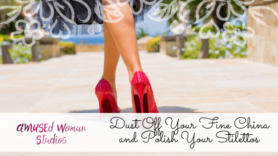 Dust Off Your Fine China and Polish Your Stilettos