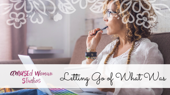 Letting Go of What Was