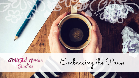 Embracing the Pause