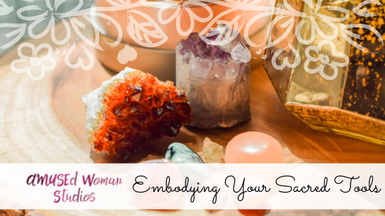 Embodying Your Sacred Tools