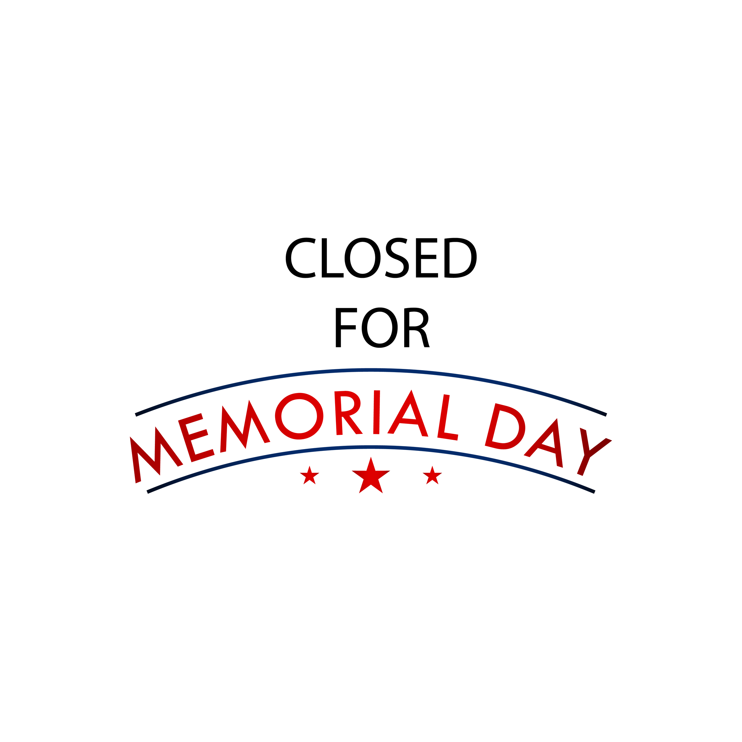 CLOSED FOR MEMORIAL DAY