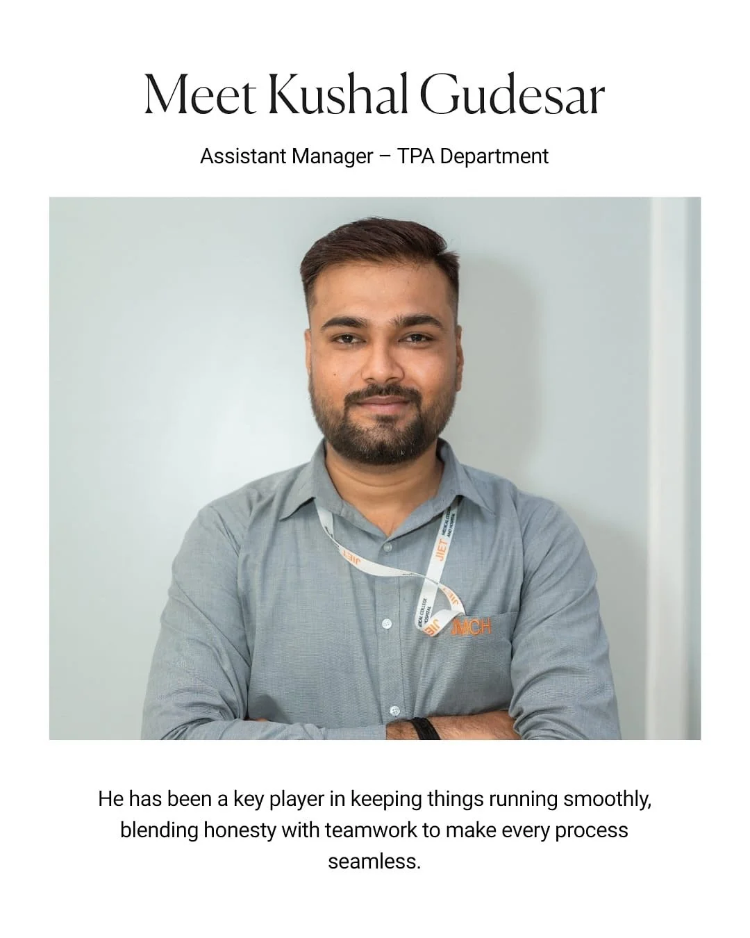Five years, countless challenges, and one unwavering spirit that&rsquo;s Kushal Gudesar, Assistant Manager, TPA Department, for you. From navigating complex insurance processes to turning every obstacle into an opportunity, his calm focus and team-fi