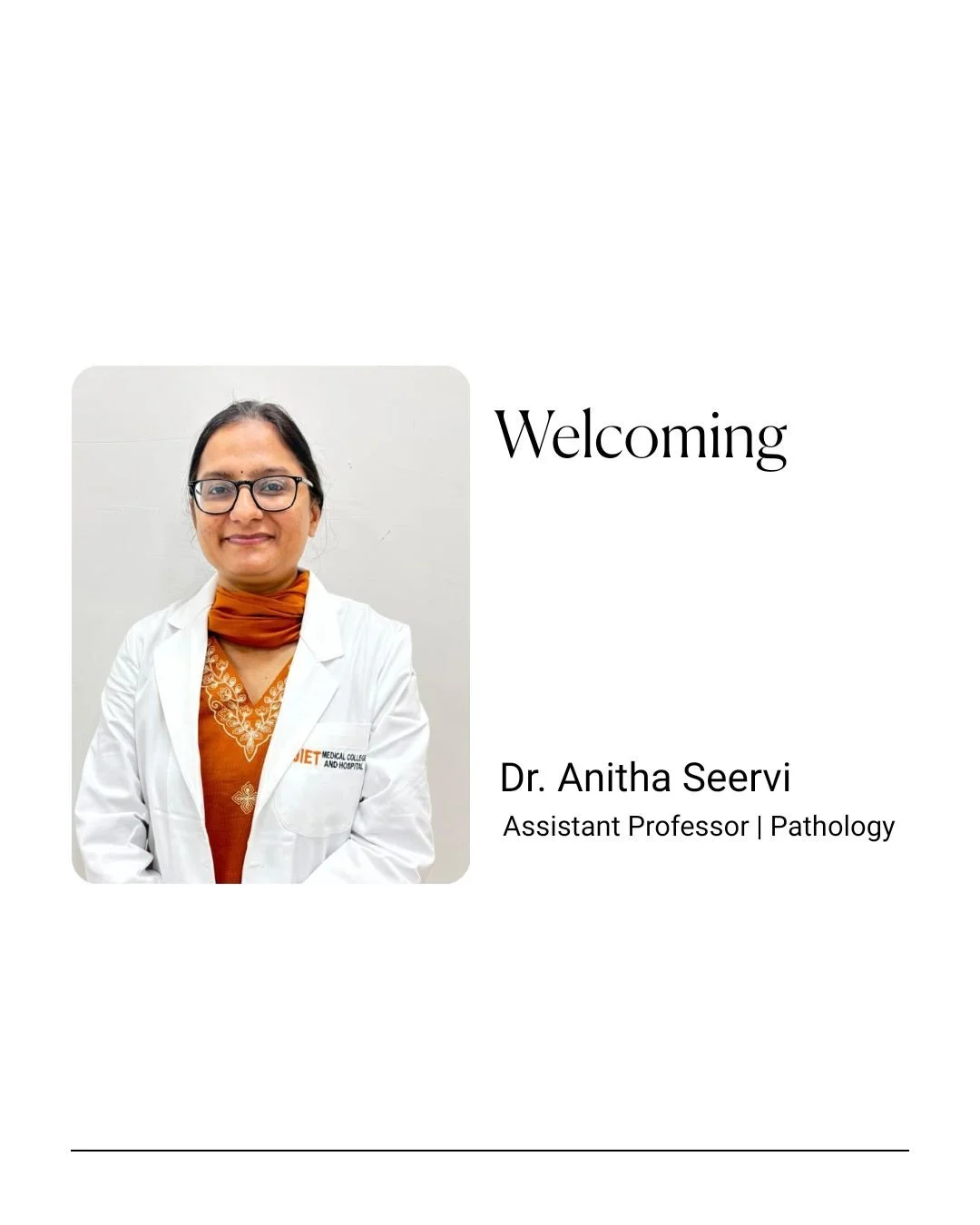 We are pleased to welcome Dr. Anitha Seervi to the Department of Pathology as an Assistant Professor.
With strong technical expertise in diagnostics, Dr. Anitha brings a precision-driven approach focused on accuracy, consistency, and patient care.

B