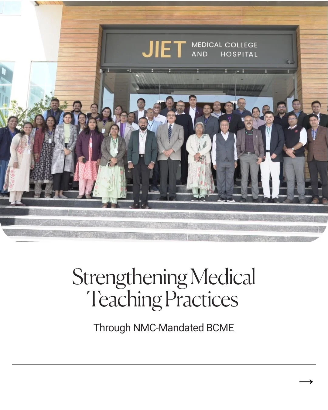 Enhancing faculty skills to elevate medical education.

JIET Medical College successfully conducted the NMC-mandated Basic Course in Medical Education (BCME),a 3-day hands-on, interactive faculty development workshop focused on strengthening Competen