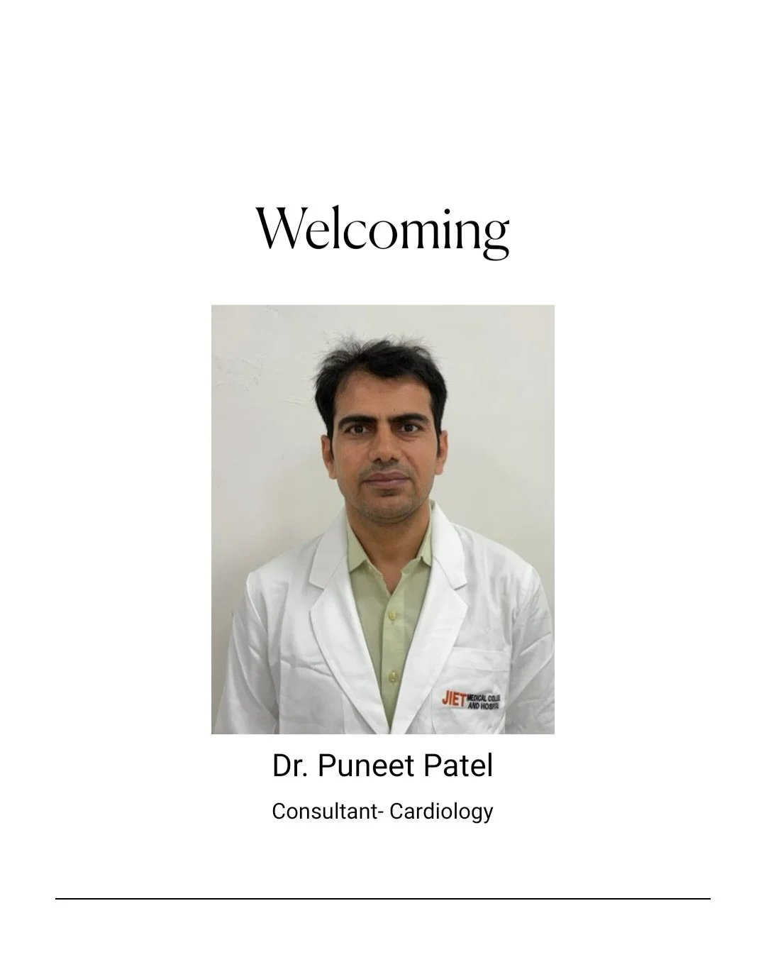 Welcoming Dr. Puneet Patel, Consultant &ndash; Cardiology at JMCH, Jodhpur.

With over 3 years of experience in cardiac care, Dr. Patel is known for delivering reliable, patient-focused treatment. His expertise spans clinical cardiology, intervention