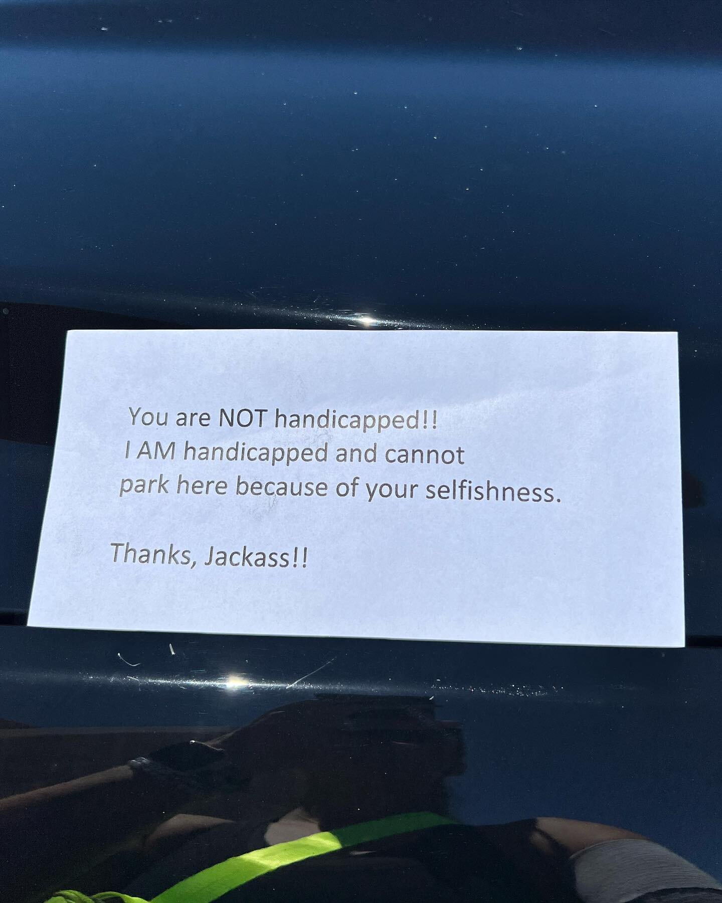 Reminder: Be Kind 

I received this note on my car while I ran into AJ&rsquo;s to buy a few things.

Unfortunately, I can count on my one hand (pun intended) how often this type of thing happens to me, especially while wearing my passive prosthetic a