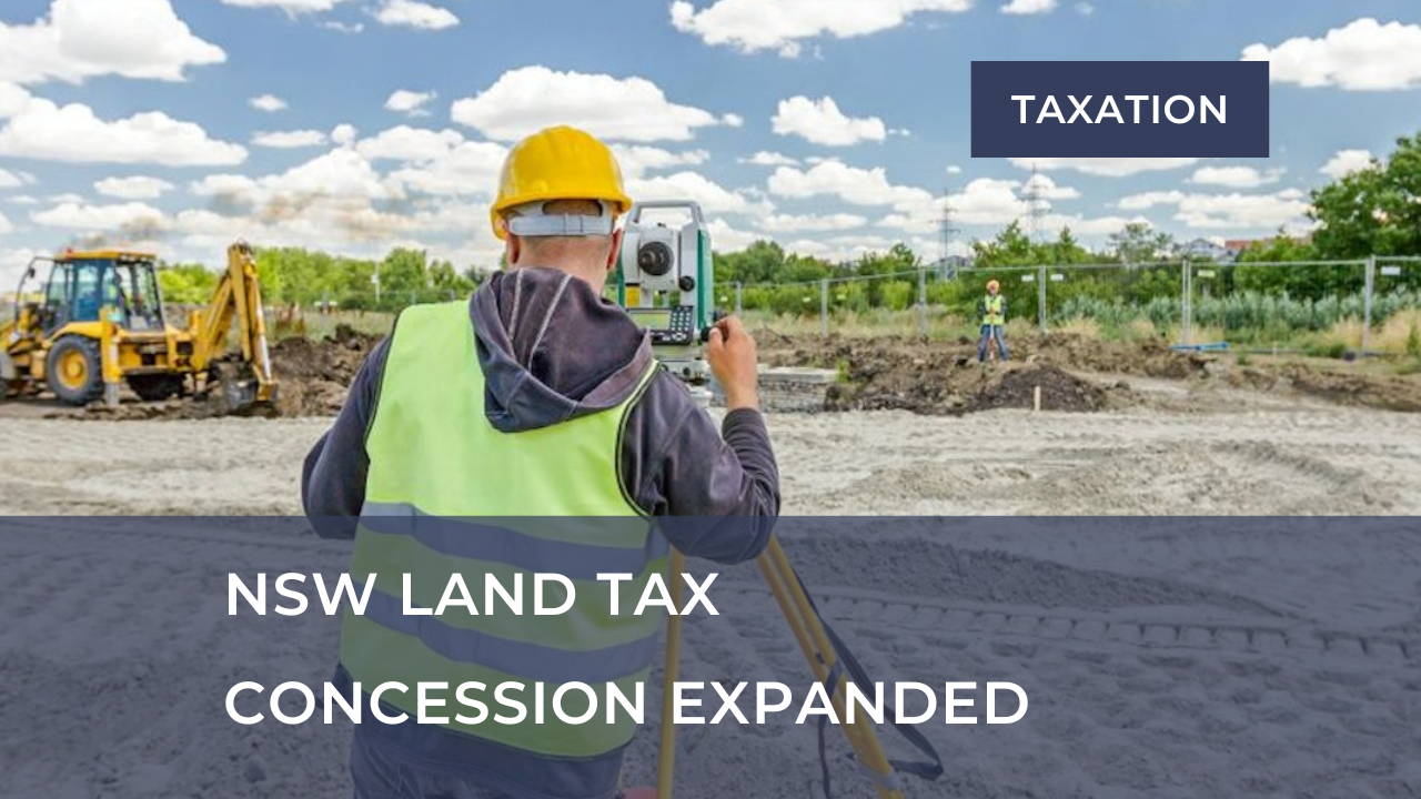      

 
   NSW land tax concession expanded for unoccupied land  The Commissioner of NSW state revenue now has the power to extend the concession for unoccupied land to be treated as a principal place of residence (PPR) from 4 years to 6 years.  As 