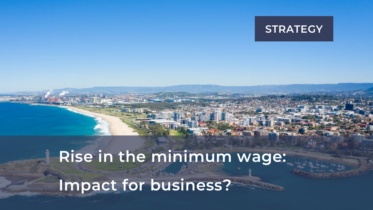      

 
     Rise in the minimum wage: the impact for your business    From 1 July 2025, the minimum wage for Australian workers increases by 3.5%. We explain the numbers behind the increase and the potential impact for your small business.  On 3 Ju