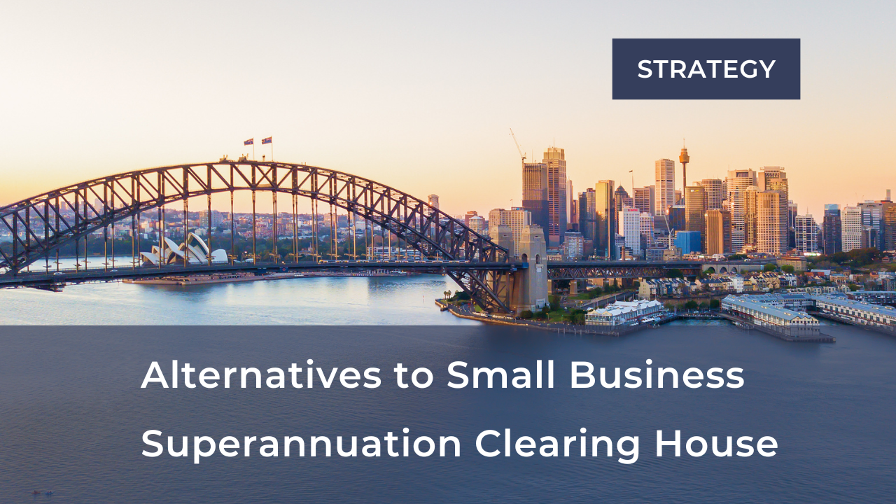       
  
     Alternatives to the Small Business Superannuation Clearing House   On 1 July 2026, the Small Business Superannuation Clearing House (SBSCH) will close permanently as part of the Payday Super reforms.   With only a few months left, empl