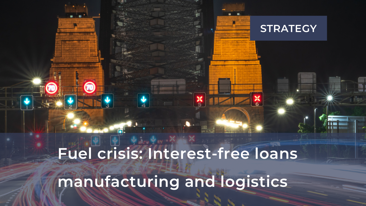       
  
    Interest-free Loans   Fuel Crisis: Interest-free loans for manufacturing and logistics companies    Rising fuel costs are putting pressure on Australian businesses. Learn how manufacturing and logistics companies can access government-b