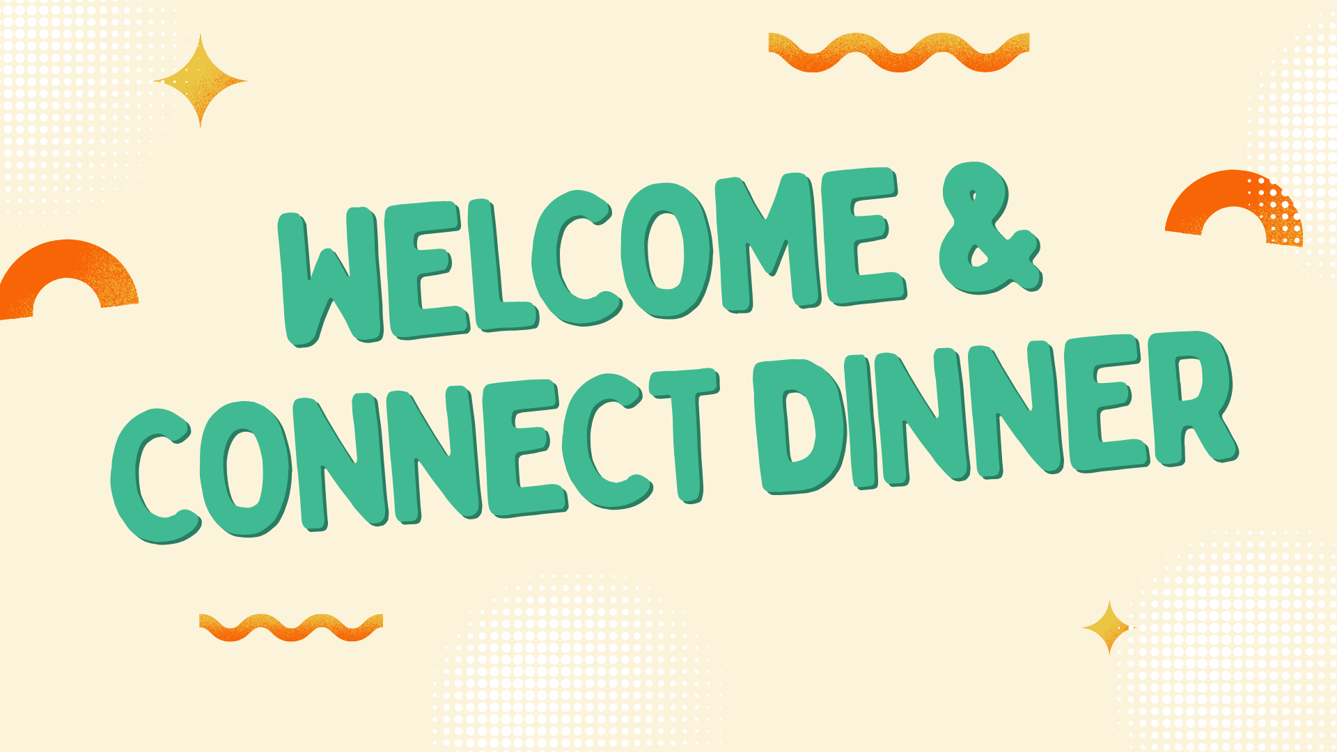 Welcome and Connect Dinner
