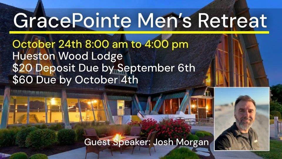 GracePointe Men's Retreat Final Payment Due
