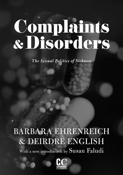 Complaints & Disorders: The Sexual Politics of Sickness