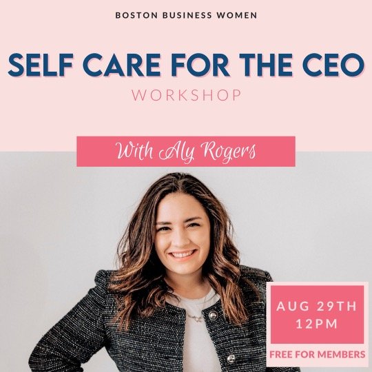Self Care for the CEO Workshop with Boston Business Women