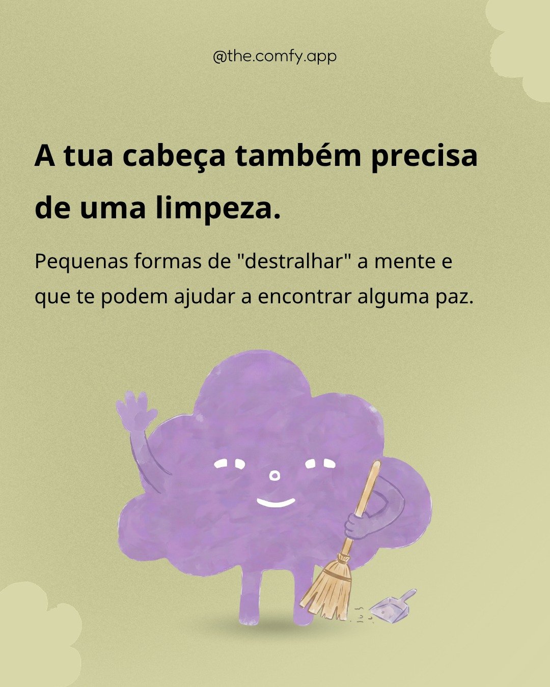 &Agrave;s vezes, a nossa mente acumula tanta bagagem: expectativas dos outros, culpas que n&atilde;o s&atilde;o nossas, a press&atilde;o constante do que vemos na internet, que ficamos exaust@s s&oacute; de existir.

O que realmente pode ajudar &eacu