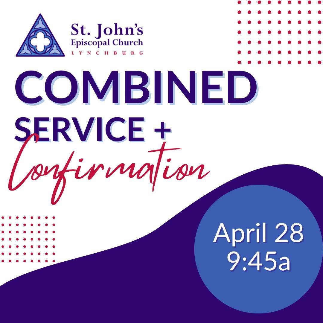 📢 Reminder: Combined Service, April 28, 9:45a, via livestream and in person at 205 Elmwood Ave. Lynchburg, VA 24503

Our very special combined service will include our annual Bishop&rsquo;s visit, Confirmations and Baptism! Please join us in support