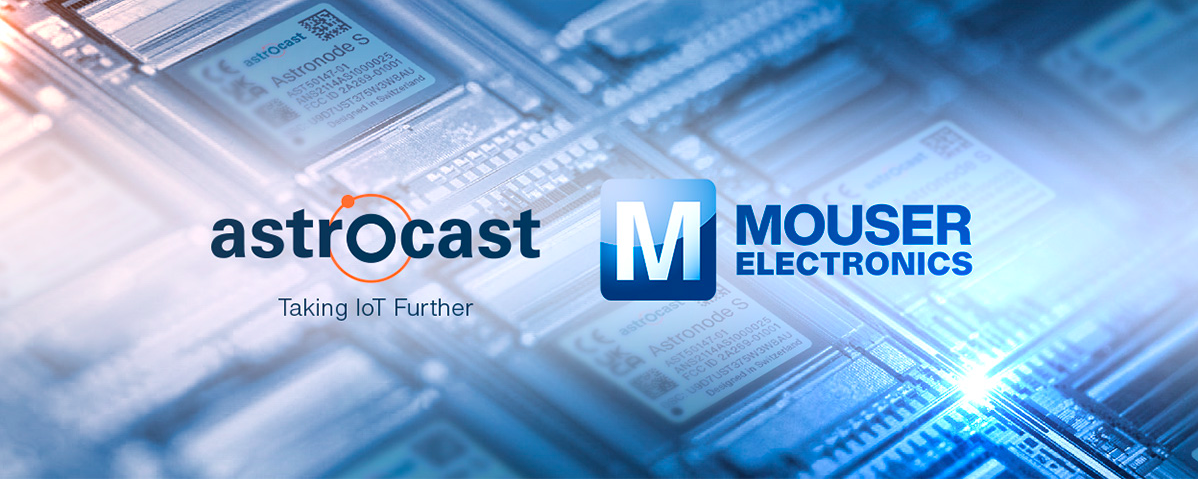 Industry Giant Mouser Electronics Signs Distribution Agreement with Astrocast to Deliver Satellite IoT Components