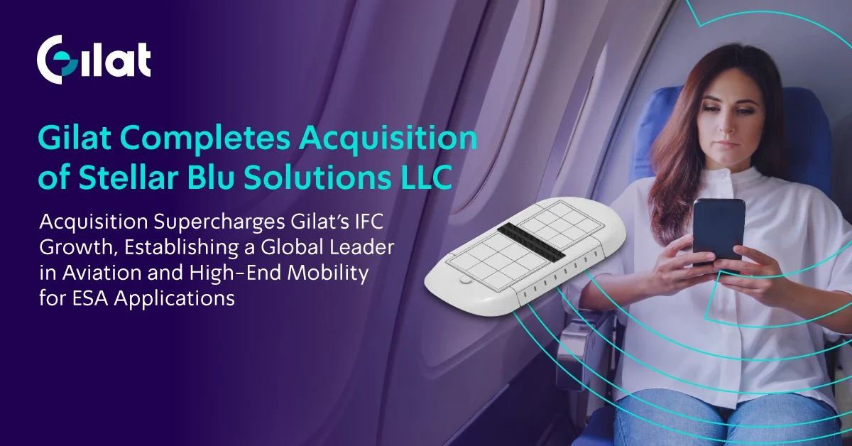 Gilat Completes Acquisition of Stellar Blu Solutions LLC
