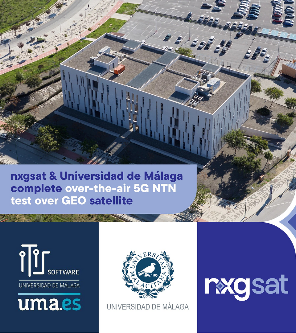 nxgsat and Universidad de Málaga Complete Over-the-air 5G NTN Test Over GEO Satellite