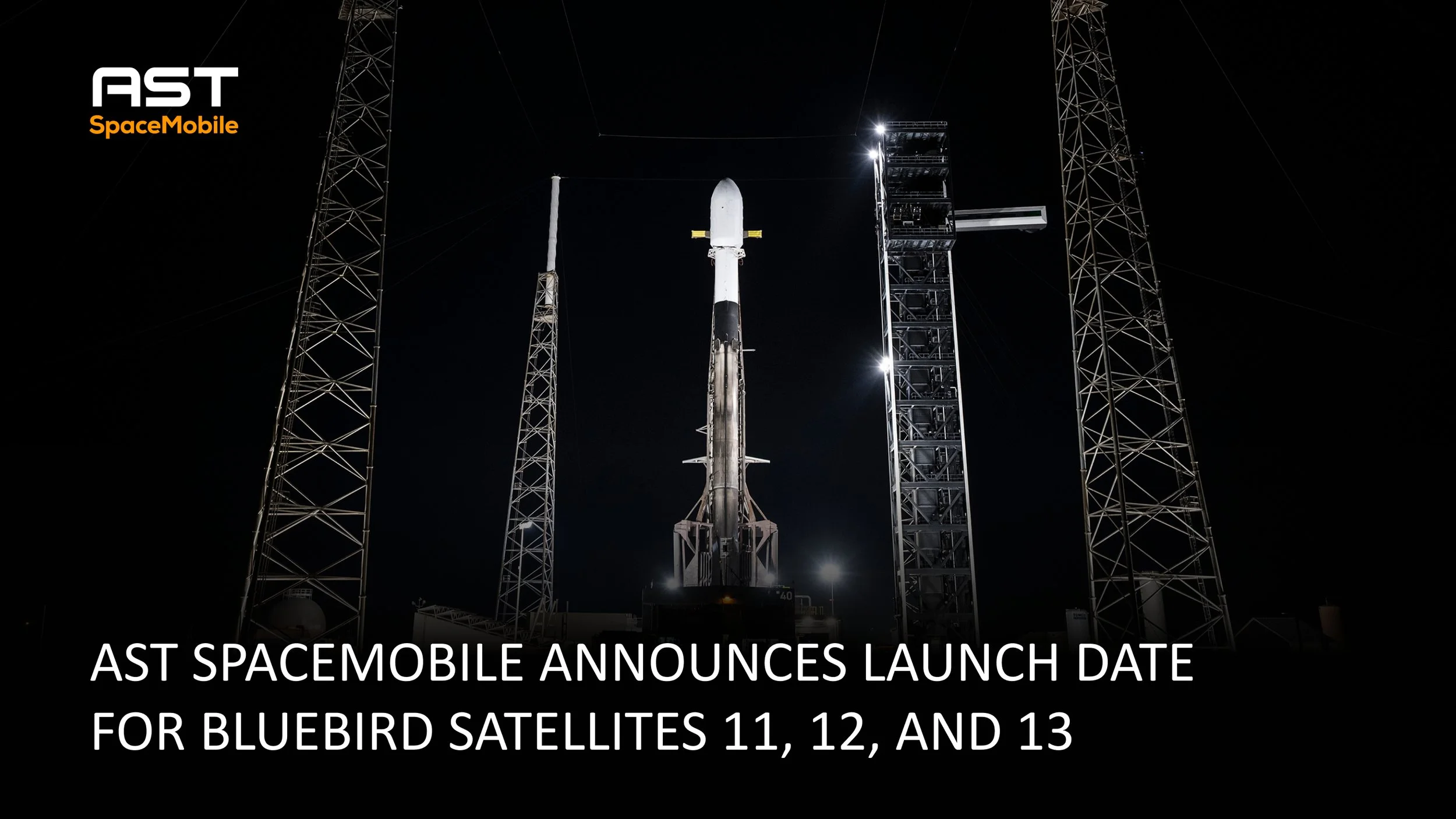 AST SpaceMobile Announces Launch Date for BlueBird Satellites 11, 12, and 13