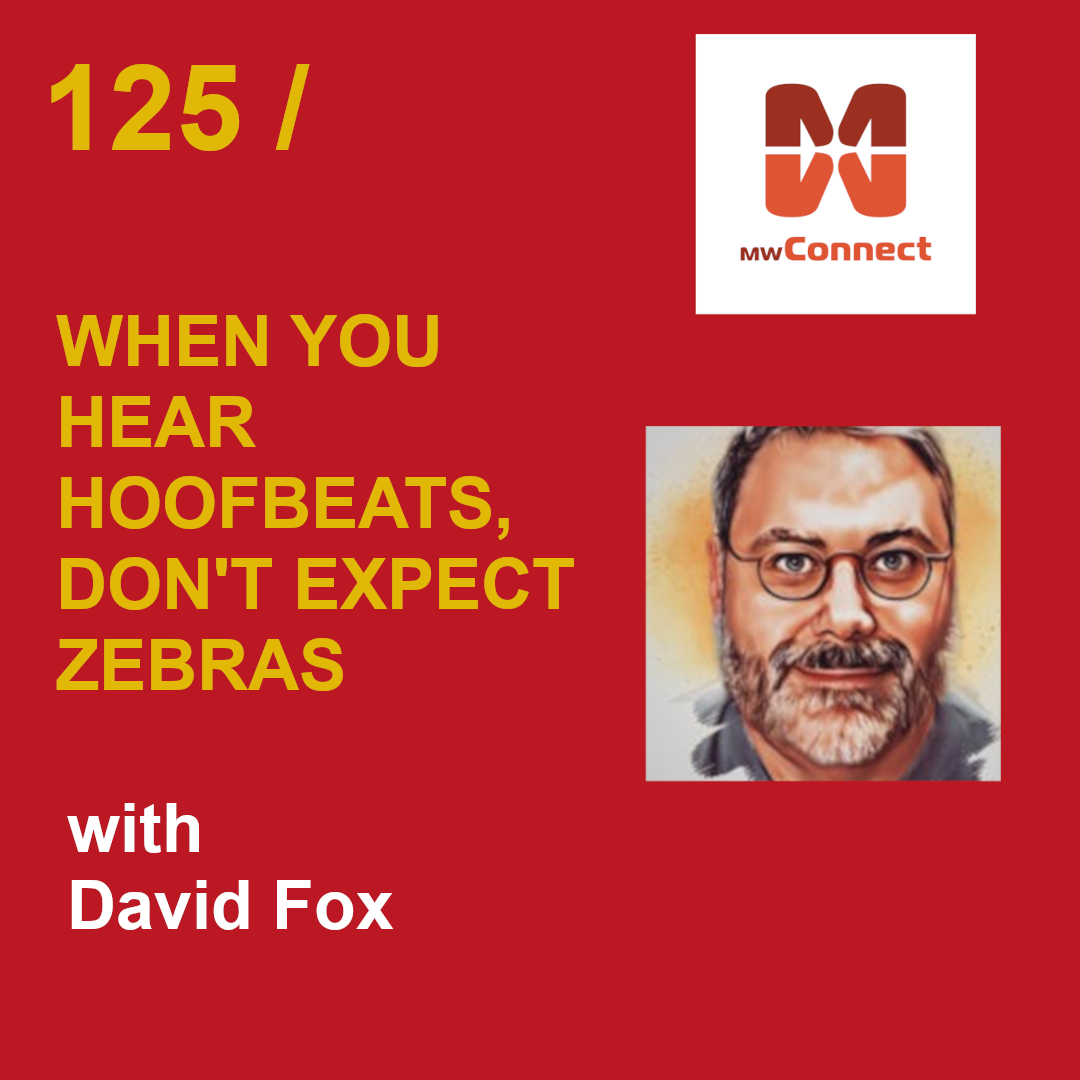 125 / When You Hear Hoofbeats, Don’t Expect Zebras