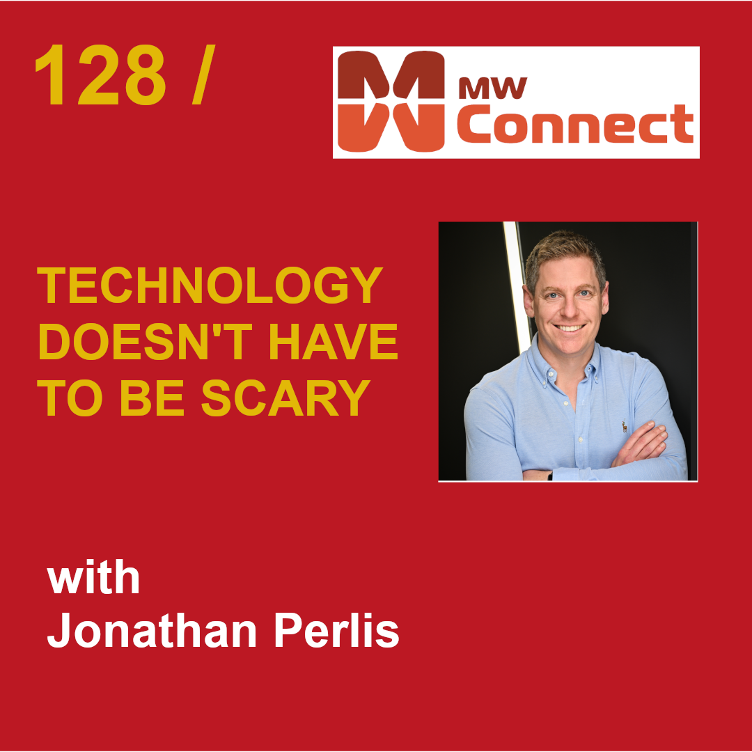 Episode 128 - Technology Doesn’t Have to be Scary with Jonathan Perlis