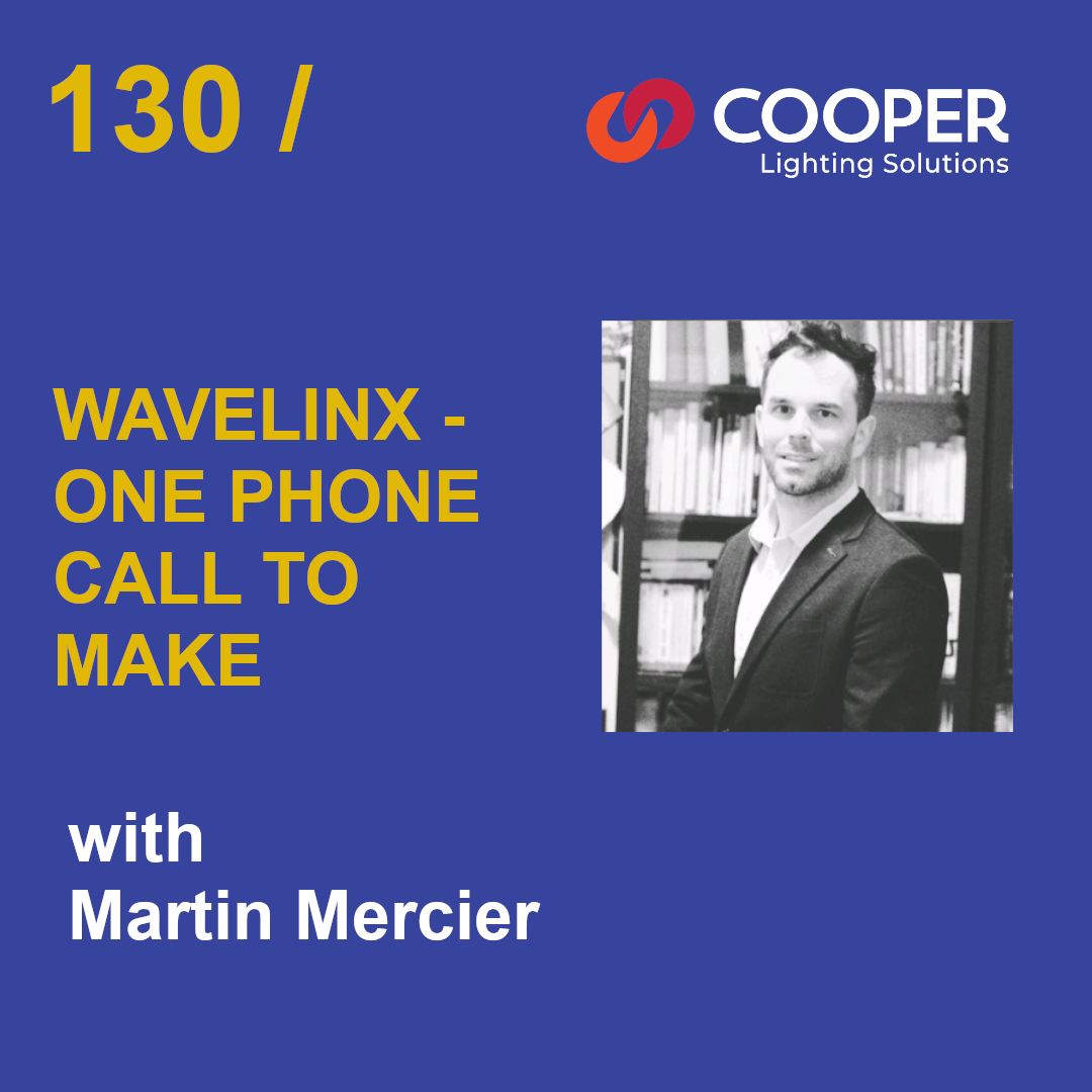 Episode 130 - WaveLinx -&nbsp;One Phone Call To Make          with Martin Mercier