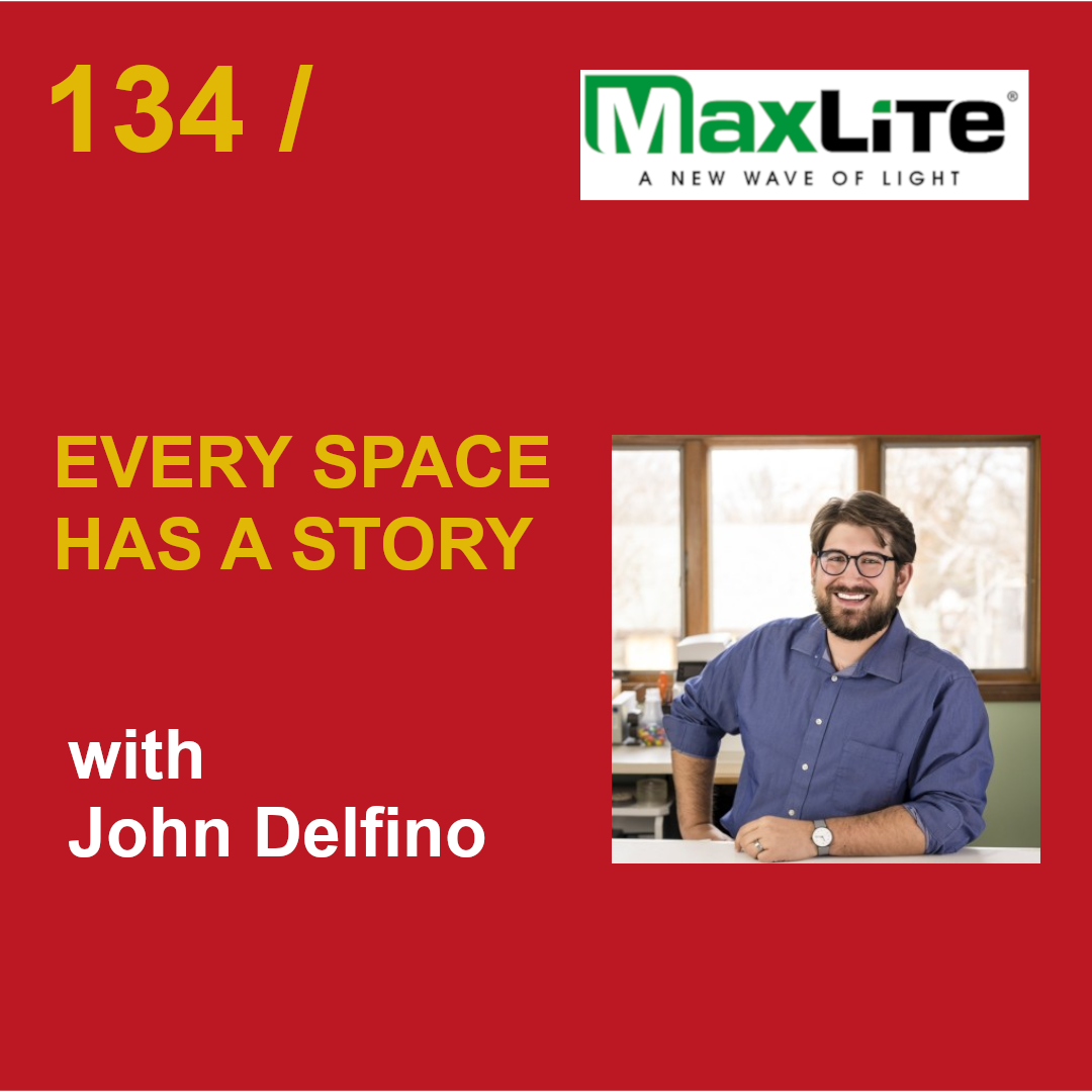 Episode 134 - Every Space Has a Story with John Delfino