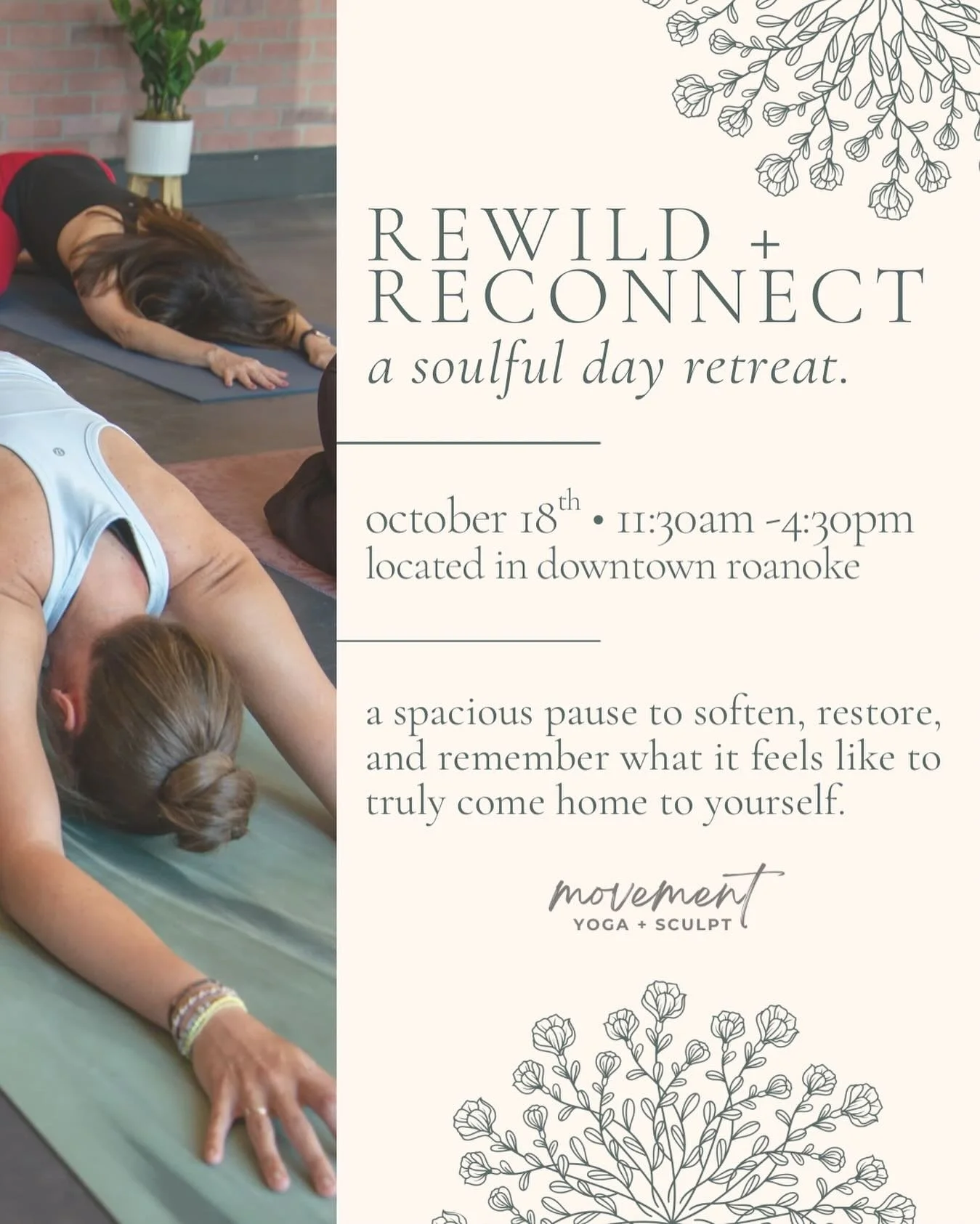 ✨ An immersive day of yoga, reflection, and renewal: all here in our studio home. ✨

Join us for Rewild + Reconnect, a one-day retreat designed to help you slow down, breathe deeply, and return to yourself. You&rsquo;ll move through energizing vinyas