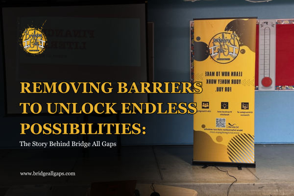 Removing Barriers to Unlock Endless Possibilities: The Story Behind Bridge All Gaps