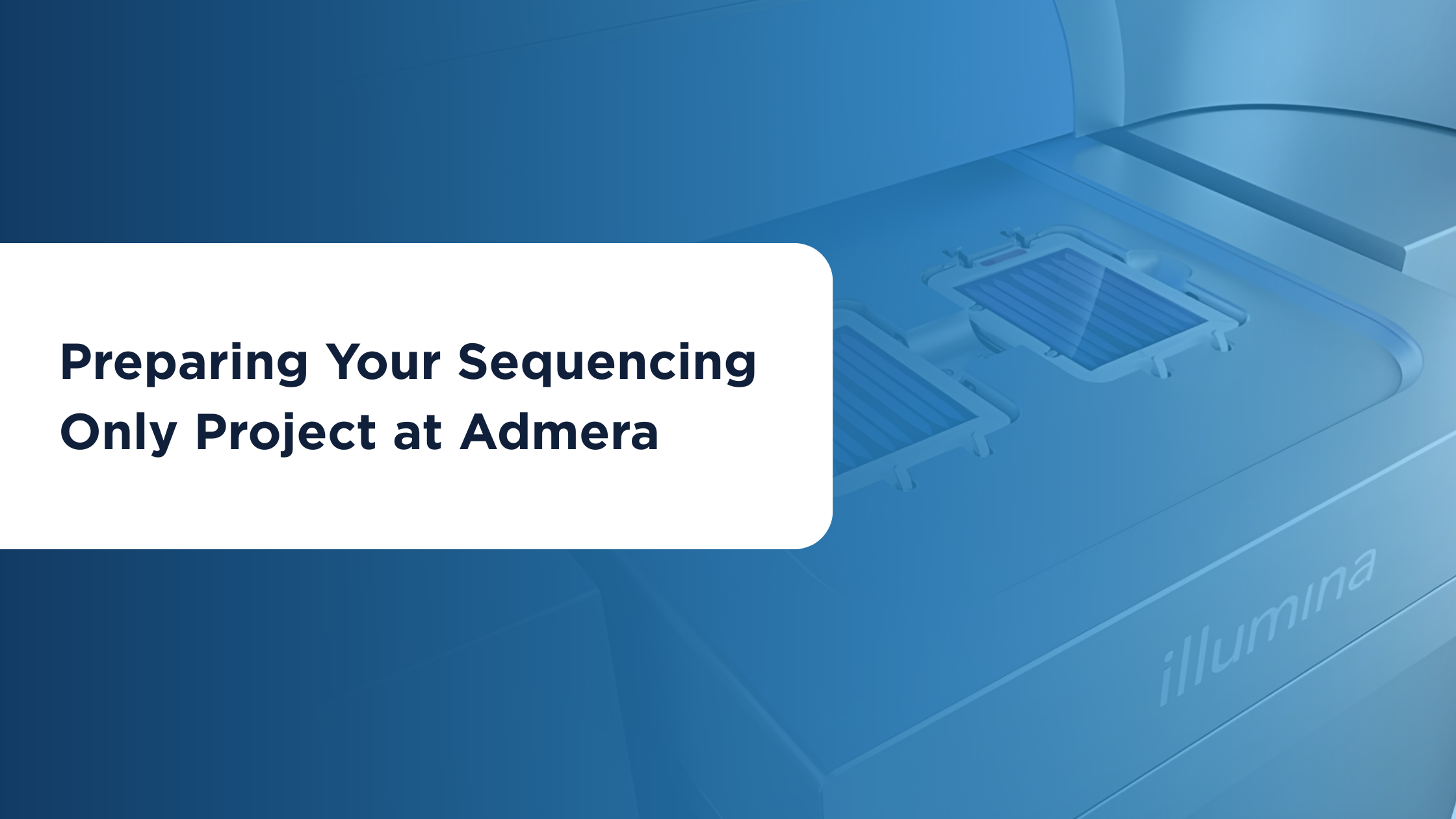 Preparing Your Sequencing-Only Project at Admera: Complete Guide