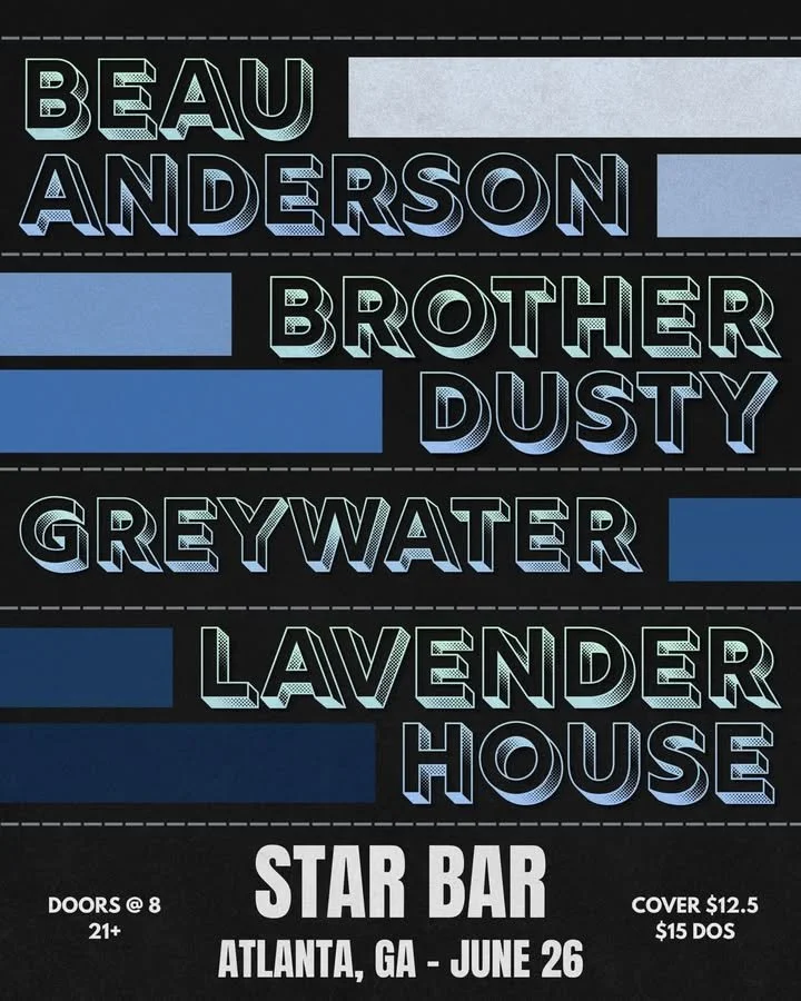 Event poster for a music concert featuring BEAU ANDERSON, BROTHER DUSTY, GREYWATER, and LAVENDER HOUSE, with details about the venue, date, location, and ticket prices.