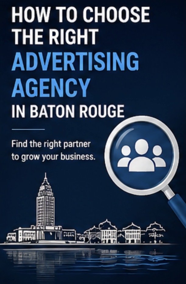 How to Choose the Right Advertising Agency in Baton Rouge