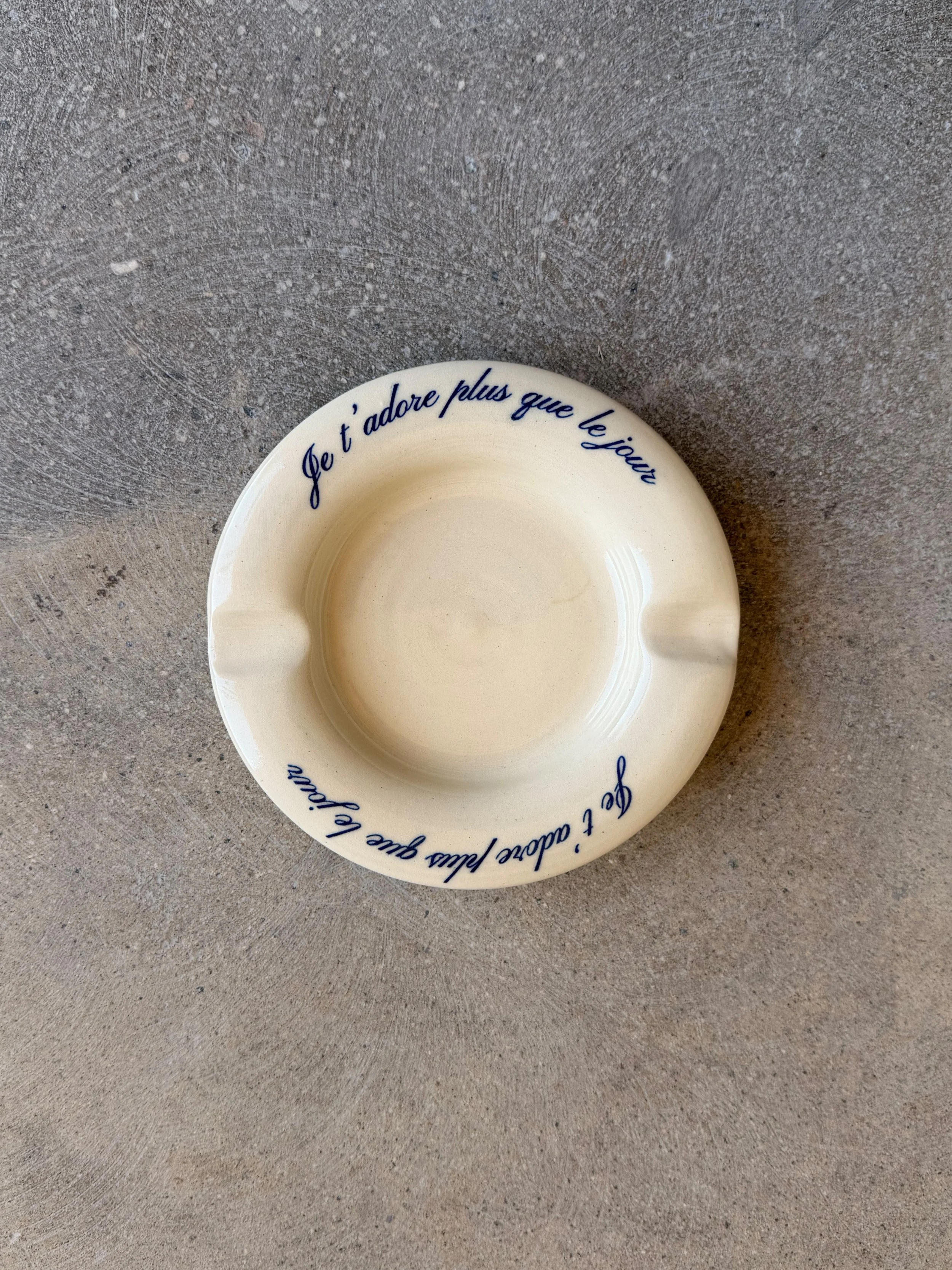 Je t’adore plus que le jour Ashtray