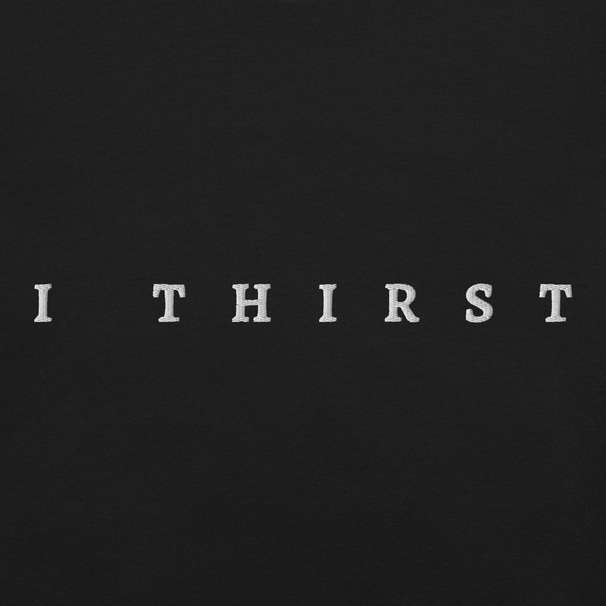 I THIRST - SHIRT - FERLYN A ELIZAGA.jpg