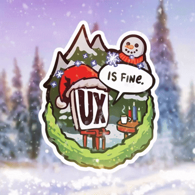 Happy Holidays and Happy New Year From UX is Fine