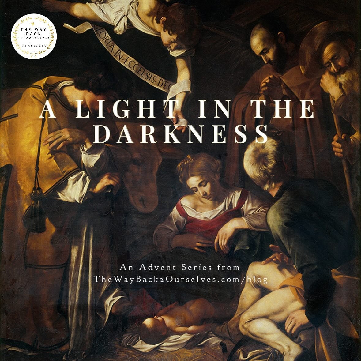 ✨The Way Back to Ourselves is honored to present our Advent series at the blog, A LIGHT IN THE DARKNESS.✨

Join us throughout the month of December as we make the journey toward Christmas and draw ever near to Christ&rsquo;s eternal LIGHT. 

Enjoy po