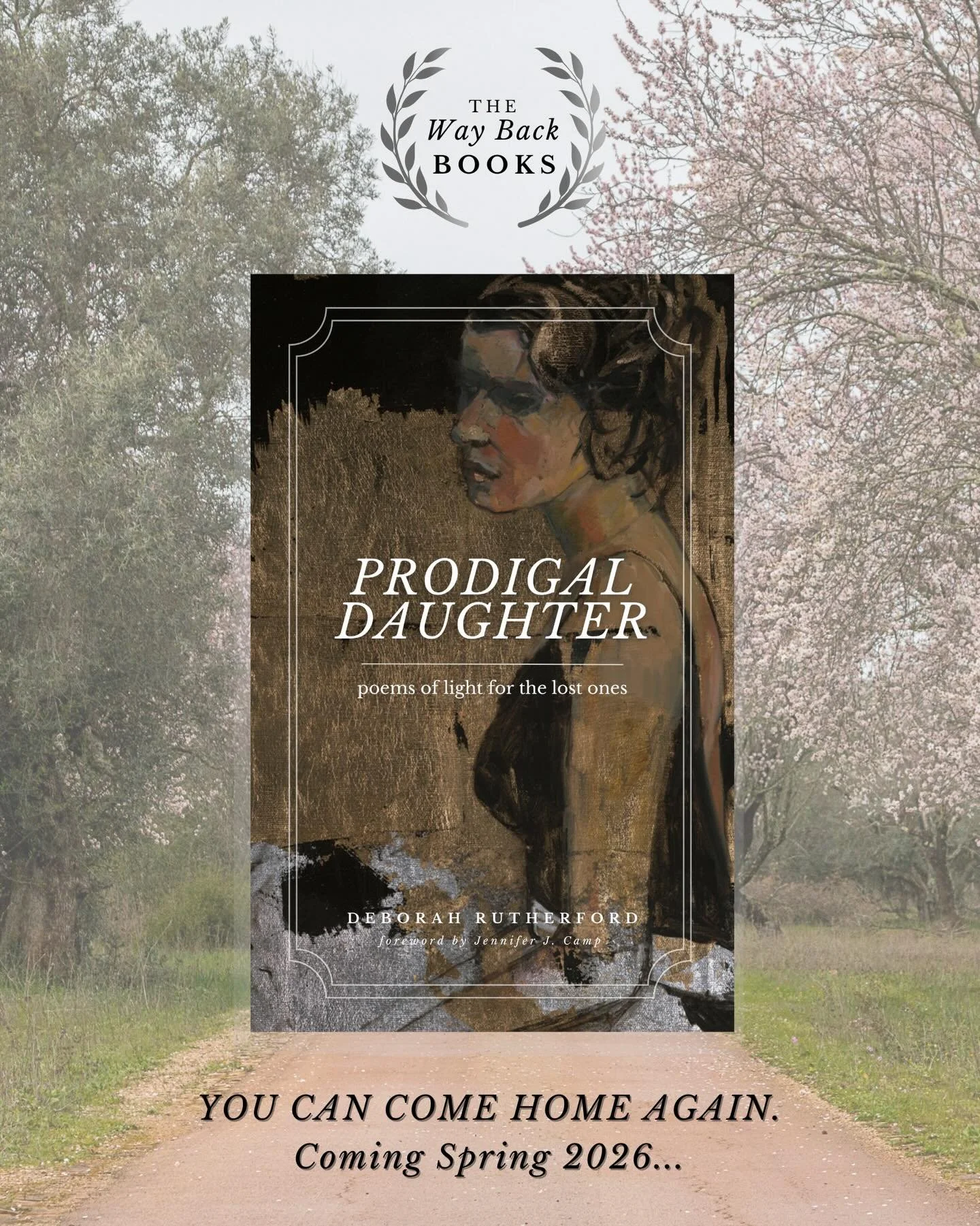 🎉🎉COVER REVEAL DAY🎉🎉 The Way Back Books of @thewayback2ourselves is proud to present @deborahrutherfordwrites poetry collection, Prodigal Daughter: Poems of Light for the Lost Ones, debuting this spring!

🎨🩰There is a beautiful story about the 