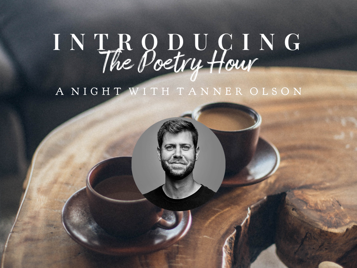 You’re Invited: The Poetry Hour- A Night with Tanner Olson