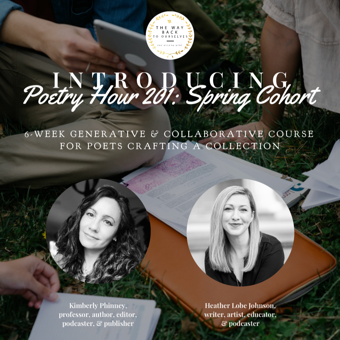 The NEW Poetry Hour 201: 6-Week SPRING Cohort Package with Kimberly Phinney and Heather Lobe Johnson