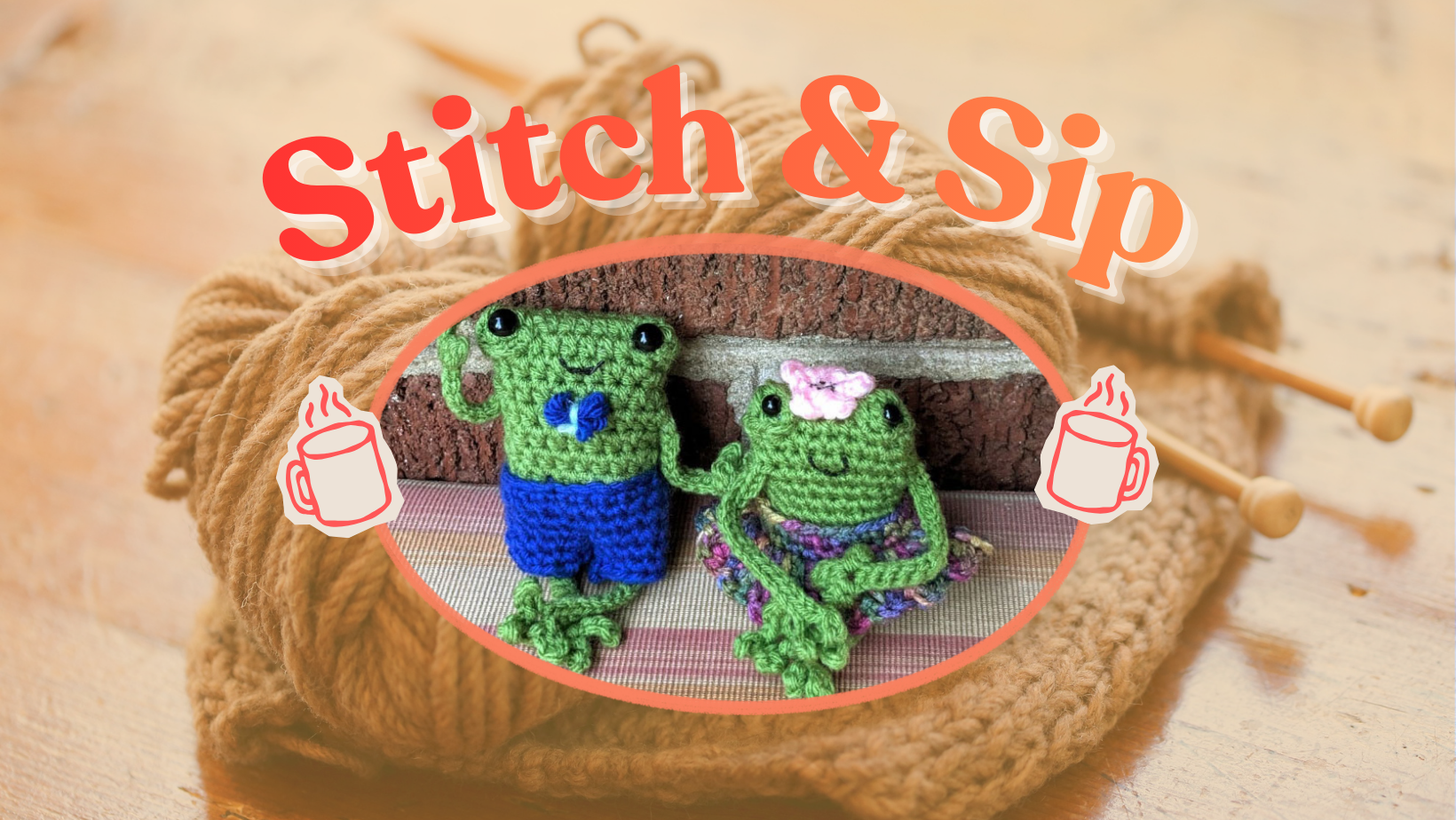 Stitch &amp; Sip: Crochet Frog