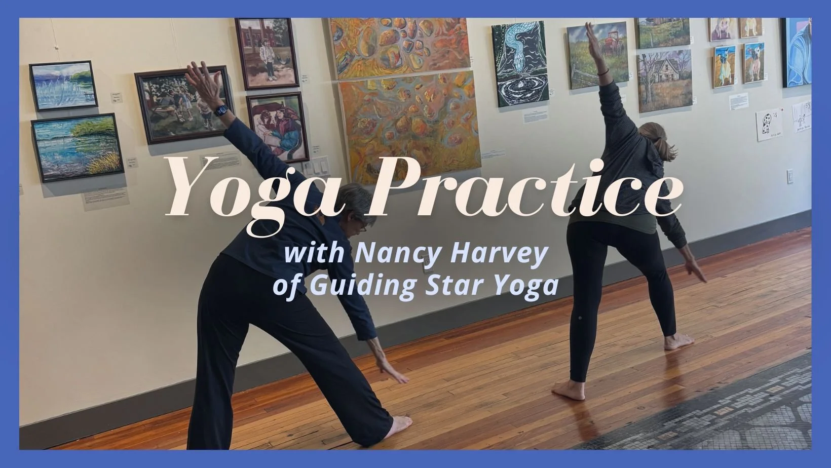 Yoga Practice with Nancy Harvey: Pulse &amp; Presence
