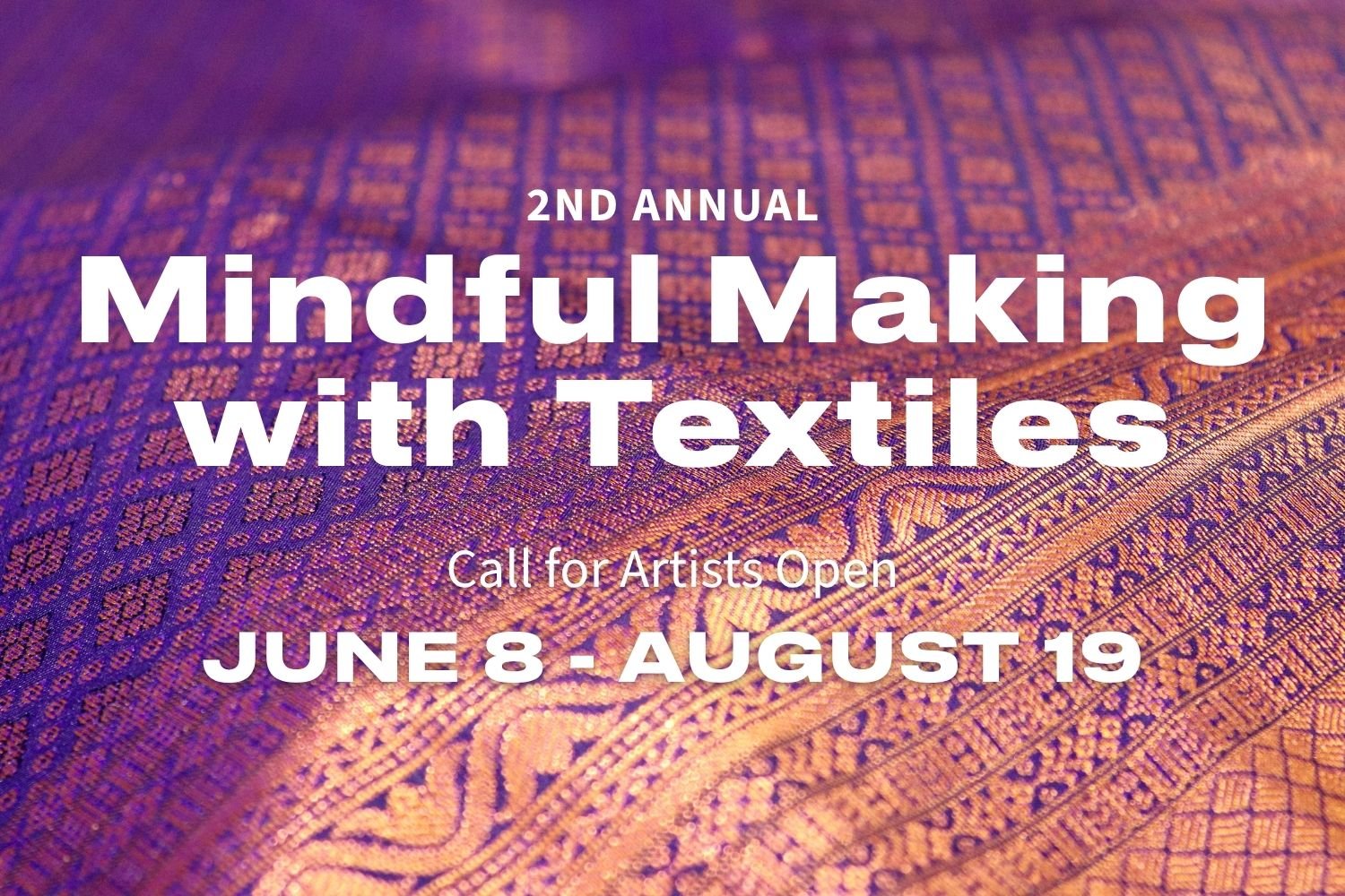 2nd Annual Mindful Making with Textiles
