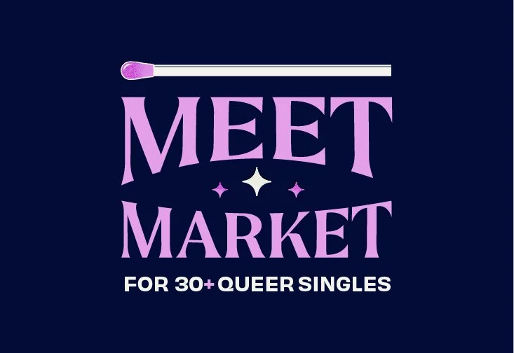 Meet Market: An Evening for 30+ Queer Singles